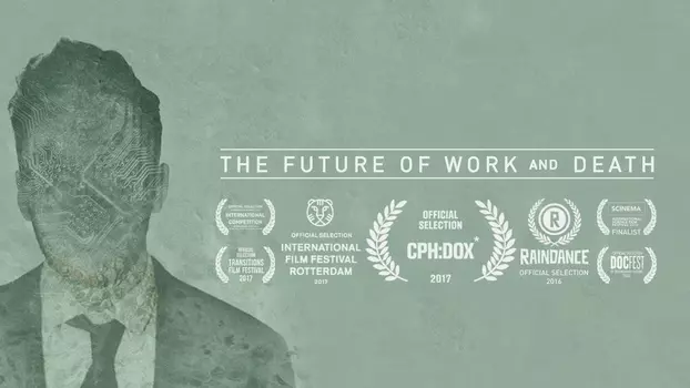 Watch The Future of Work and Death Trailer