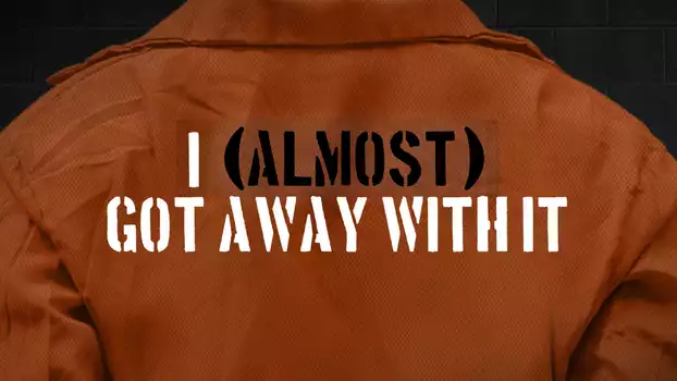 Watch I (Almost) Got Away With It Trailer