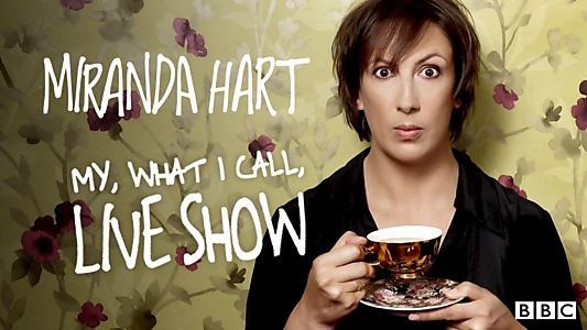 Watch Miranda Hart - My, What I Call, Live Show Trailer