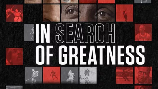 Watch In Search of Greatness Trailer