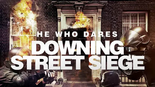Watch He Who Dares: Downing Street Siege Trailer