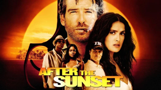 Watch After the Sunset Trailer