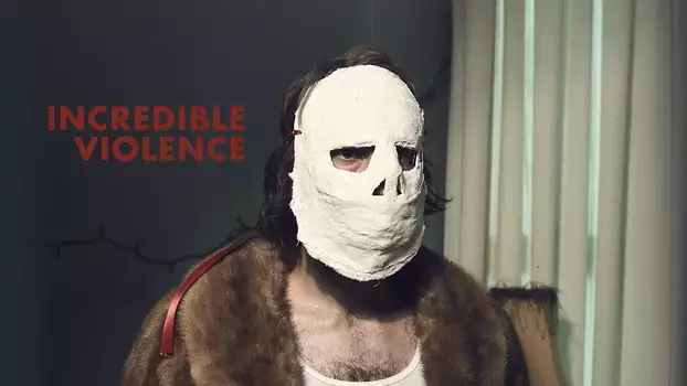 Watch Incredible Violence Trailer