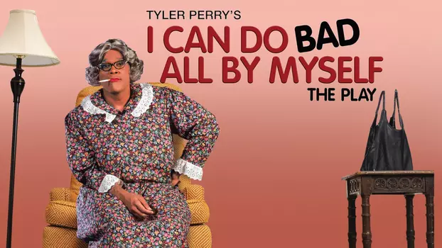 Watch Tyler Perry's I Can Do Bad All By Myself - The Play Trailer
