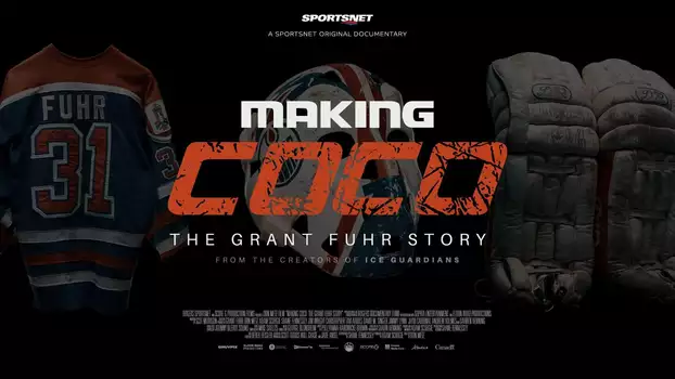 Watch Making Coco: The Grant Fuhr Story Trailer