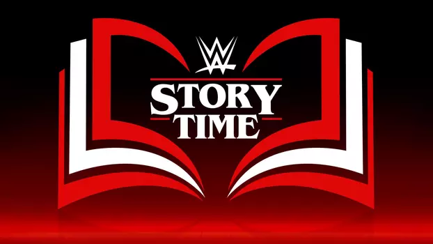 Watch WWE: Story Time Trailer