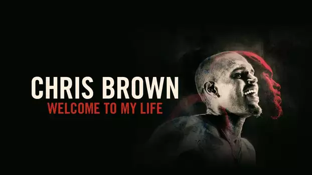 Watch Chris Brown: Welcome to My Life Trailer