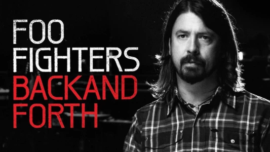 Watch Foo Fighters: Back and Forth Trailer