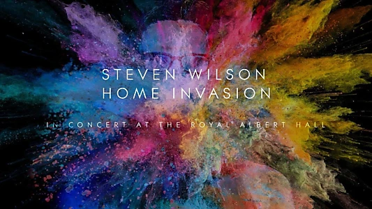 Watch Steven Wilson: Home Invasion - In Concert at the Royal Albert Hall Trailer