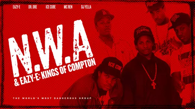 Watch NWA & Eazy-E: The Kings of Compton Trailer