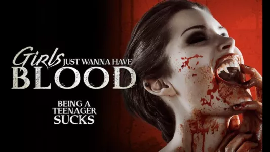 Watch Girls Just Wanna Have Blood Trailer