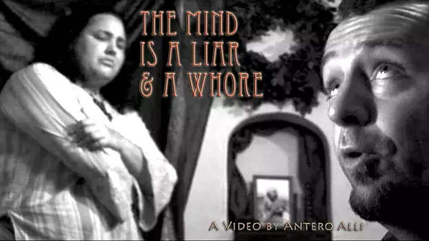 The Mind Is a Liar and a Whore