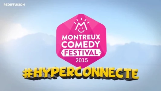 Montreux Comedy Festival 2015 - #hyperconnecté