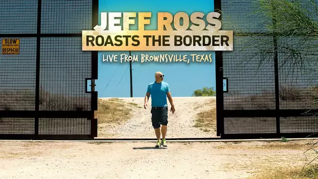 Watch Jeff Ross Roasts the Border Trailer