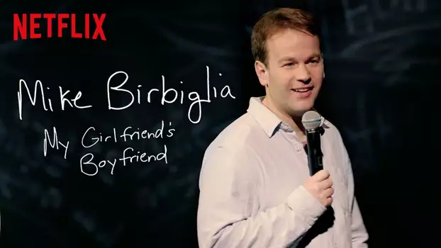 Watch Mike Birbiglia: My Girlfriend's Boyfriend Trailer