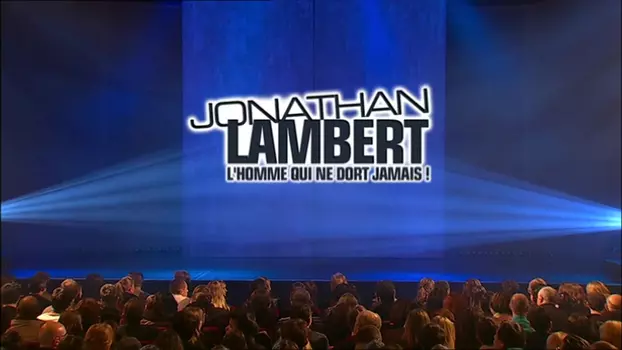 Jonathan Lambert : L'homme qui ne dort jamais