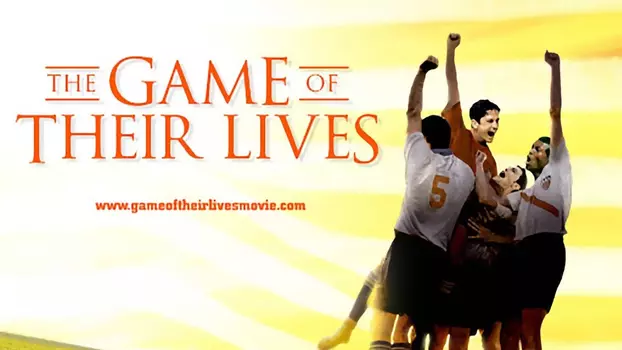 Watch The Game of Their Lives Trailer