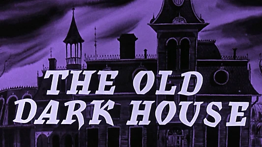 The Old Dark House