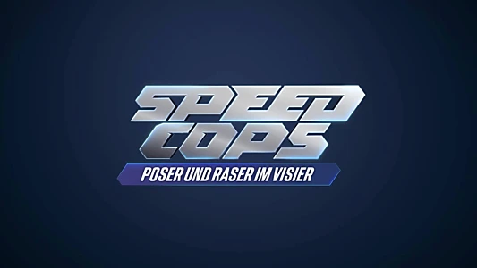 Speed Cops – Poser und Raser im Visier