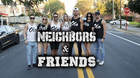 Neighbors & Friends