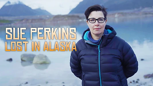 Sue Perkins: Lost In Alaska