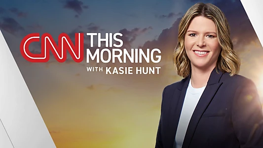 CNN This Morning with Kasie Hunt