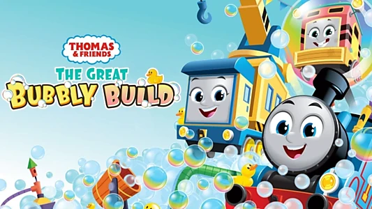 Thomas & Friends: The Great Bubbly Build