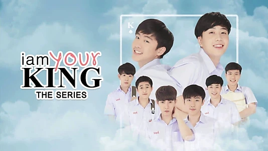 I Am Your King: The Series