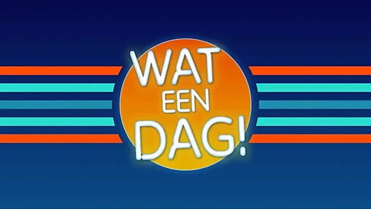 Wat Een Dag!