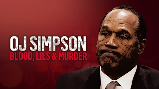 O.J. Simpson: Blood, Lies & Murder