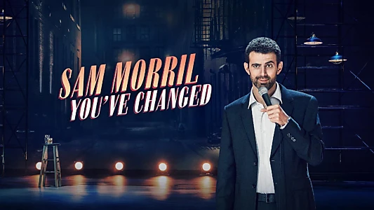 Sam Morril: You've Changed