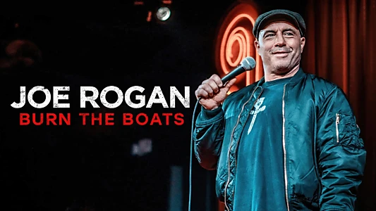 Joe Rogan: Burn the Boats