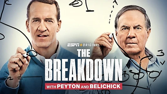 The Breakdown with Peyton and Belichick