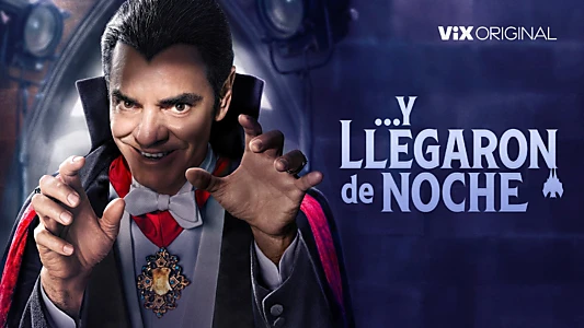 Y llegaron de noche