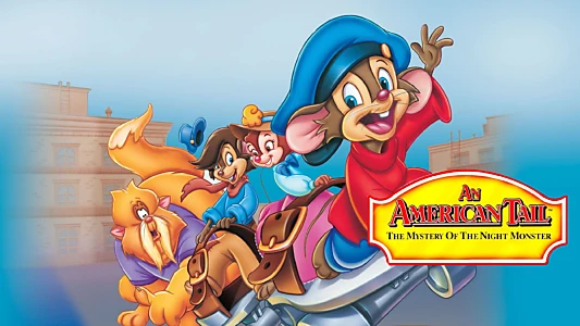 An American Tail: The Mystery of the Night Monster