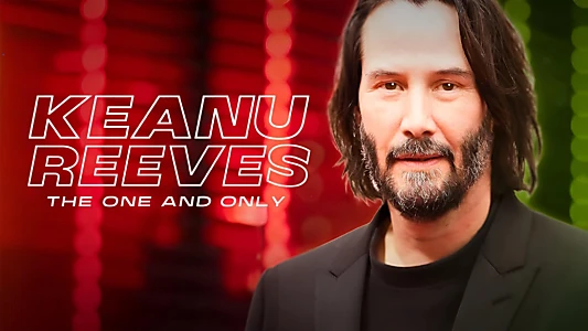 Keanu Reeves: The One and Only