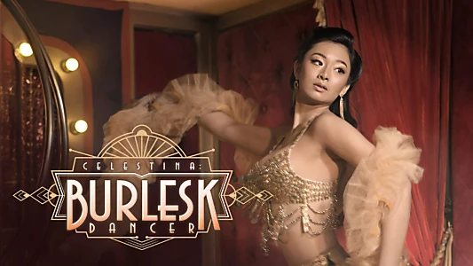 Celestina: Burlesk Dancer