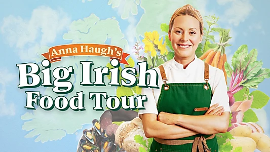 Anna Haugh's Big Irish Food Tour
