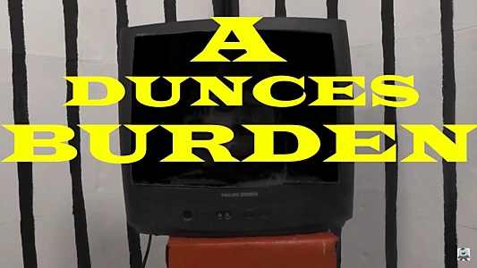 A Dunces Burden