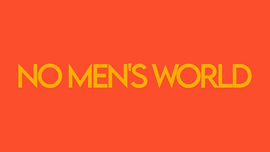 No Men‘s World