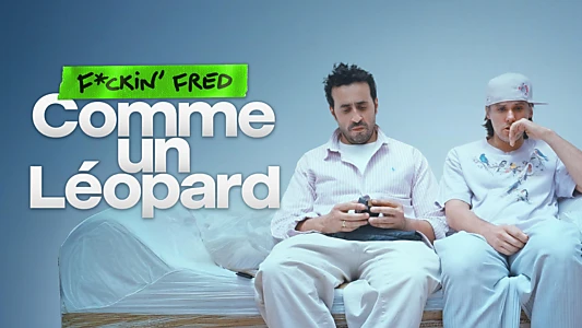 F*ckin' Fred : Comme un Léopard