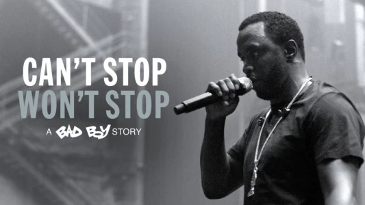 Can't Stop, Won't Stop: A Bad Boy Story
