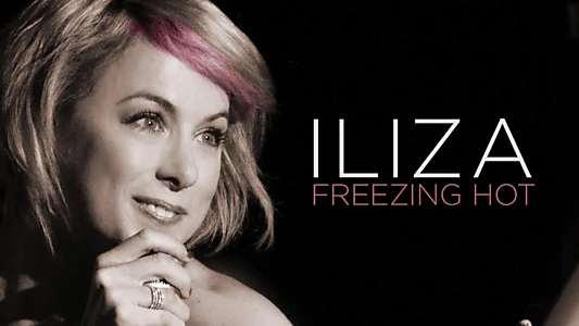 Iliza Shlesinger: Freezing Hot