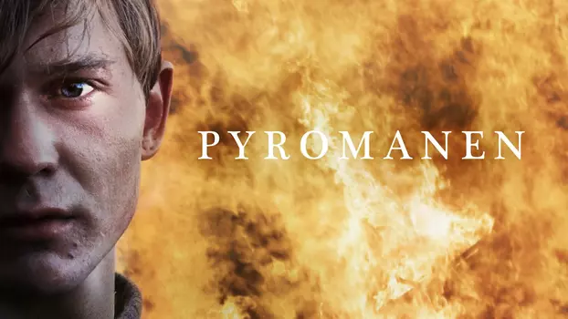 Pyromaniac