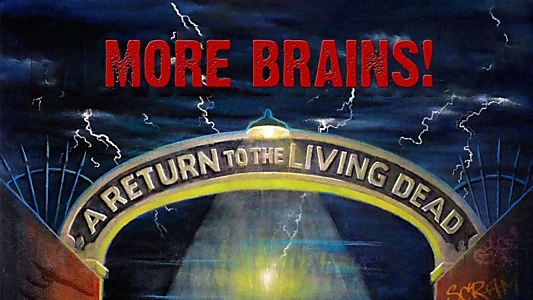 More Brains! A Return to the Living Dead