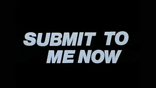 Submit to Me Now