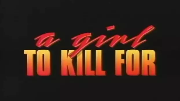 A Girl to Kill For