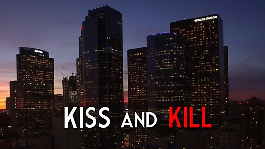 Kiss and Kill