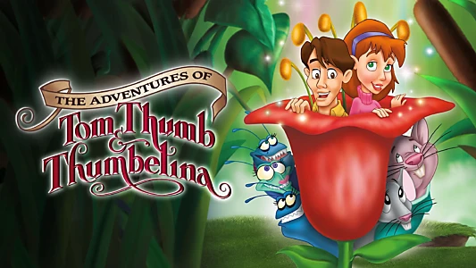 The Adventures of Tom Thumb and Thumbelina