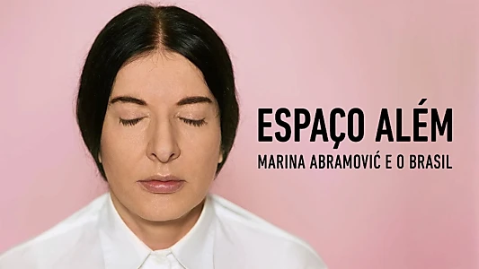 The Space in Between: Marina Abramović and Brazil